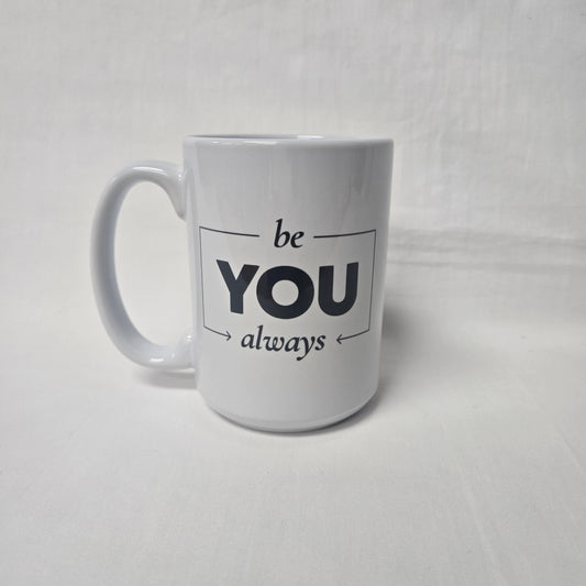 Be You Always Quote Mug