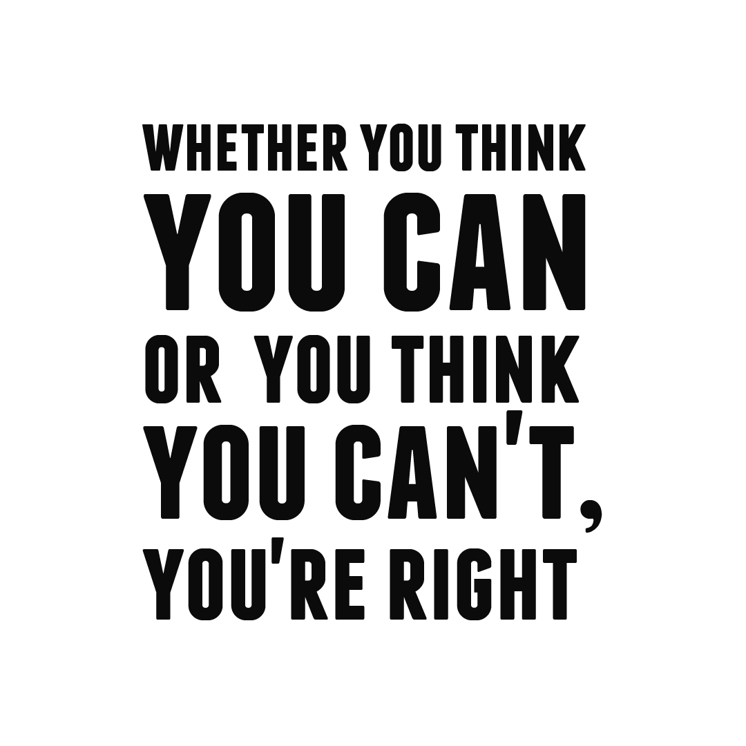 Whether You Think You Can Or You Think You Can't, You're Right Quote Mug